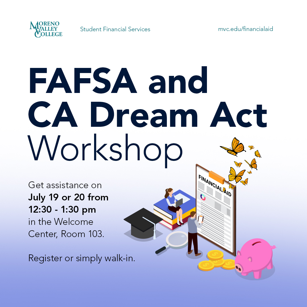 Financial aid can be confusing, but the Student Financial Services team can help clarify the process. Get help filing your FAFSA or California Dream Act Application on Wednesday, July 19 or Thursday, July 20 from 12:30 - 1:30 pm in WC 103 at a convenient in-person workshop.
