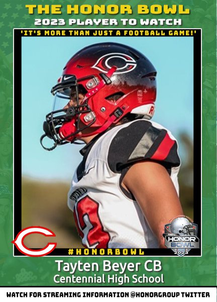 THE HONOR BOWL (@honorgroup) on Twitter photo PLAYER TO WATCH: <a href="/BeyerTayten/">Tayten Beyer</a> CB will play in the 2023 Honor Bowl - <a href="/cen10football/">Corona Centennial Football</a> vs <a href="/GoPuns/">Punahou Athletics</a> 9/2 at 7:30 pm hosted by <a href="/cchsdons/">Cathedral Catholic High School</a> PLAYER TO WATCH: <a href="/BeyerTayten/">Tayten Beyer</a> CB will play in the 2023 Honor Bowl - <a href="/cen10football/">Corona Centennial Football</a> vs <a href="/GoPuns/">Punahou Athletics</a> 9/2 at 7:30 pm hosted by <a href="/cchsdons/">Cathedral Catholic High School</a>