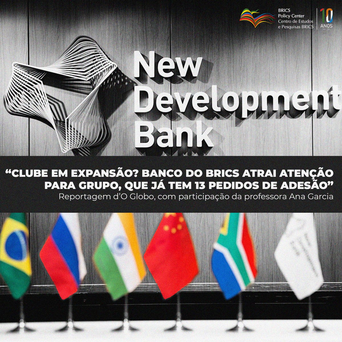 A professora Ana Garcia, diretora do BRICS Policy Center, participou de uma reportagem do jornal O Globo, que discute a expansão do New Development Bank (NDB), conhecido como Banco dos BRICS. Confira a reportagem completa no site d’O Globo: bit.ly/43raLzh