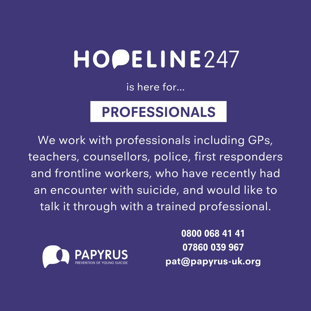 PAPYRUS helpline, HOPELINE247, offers free and confidential support to under 35s struggling with thoughts of suicide, concerned others and professionals. Support is available 24 hours a day, 365 days a year via call, text or email. #HOPELINE247 #WeArePAPYRUS #SuicidePrevention