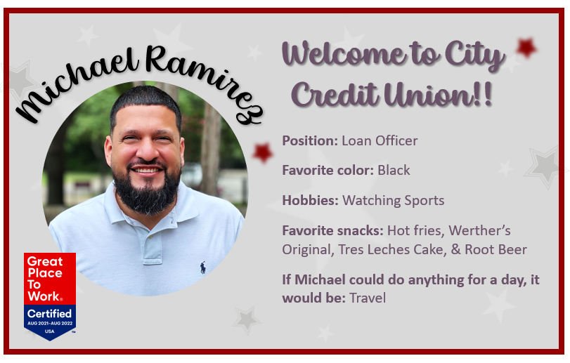 City CU welcomes Michael Ramirez to our family.

We’re happy to have you join us!