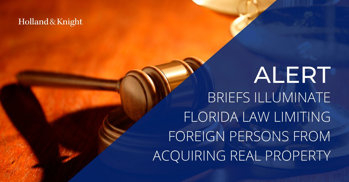 Holland_Knight's tweet image. Briefs filed in a lawsuit concerning #Florida SB 264, which limits select individuals from certain foreign countries from owning or acquiring #realproperty in state, show how the law may be interpreted. Read this alert to learn more: bit.ly/3Damur4 #realestate
