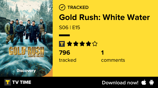 b0neyard's tweet photo. I've just watched episode S06 | E15 of Gold Rush: White Water! #goldrushwhitewater  https://t.co/uwySbIjIKV #tvtime https://t.co/h5hAgg25H1