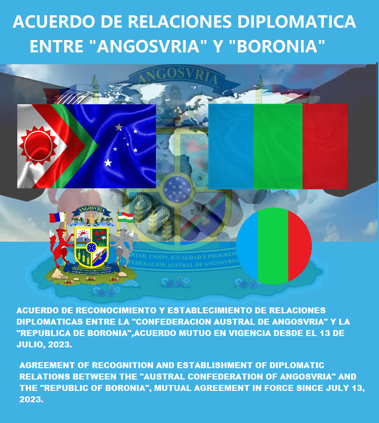 Tratado de relaciones diplomáticas de "Angosvria" y "Boronia" <a href="/RepublicBoronia/">Republic of Boronia</a>
#Angosvria #Boronia #Micronations #Micronaciones