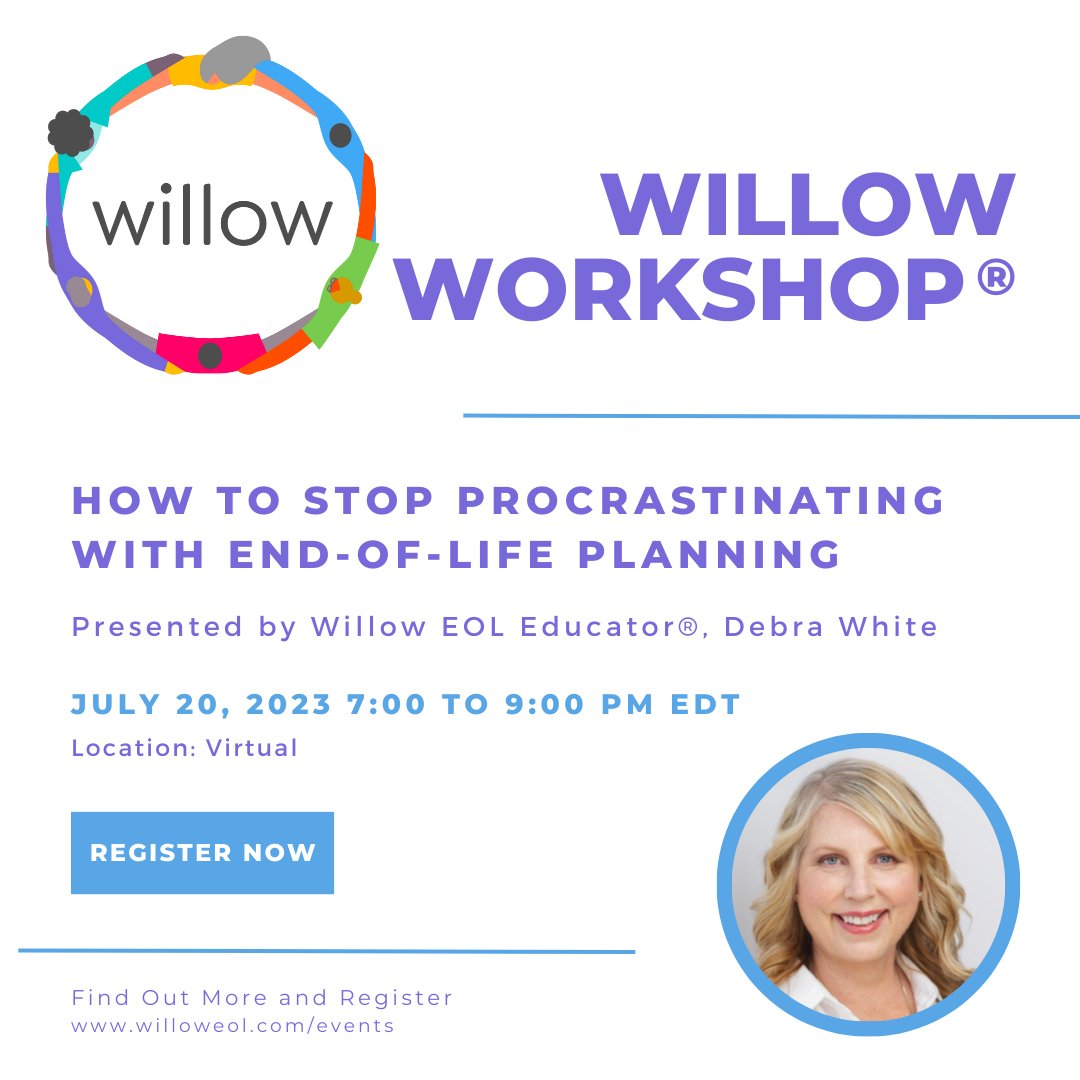 Join us for 'How to Stop Procrastinating with End-of-Life Planning: A Willow Workshop®' and take control of your future. 🗓️

#EndOfLifePlanning #ProcrastinationNoMore #LiveWithPurpose #WillowWorkshop #EmbraceTheInevitable #ShapeYourJourney