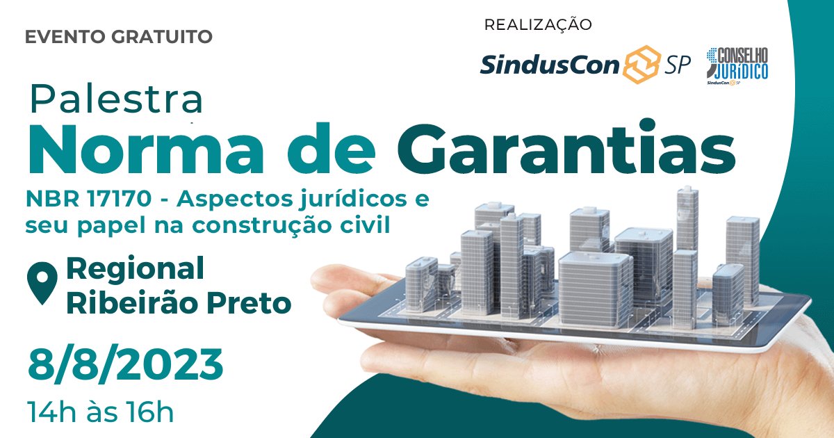 A regional de Ribeirão Preto realizará, por meio do Conselho Jurídico do SindusCon-SP, a palestra sobre Norma de Garantias NBR 17170, em 8 de agosto, das 14h às 16 horas.  

Inscreva-se aqui: mla.bs/10079863