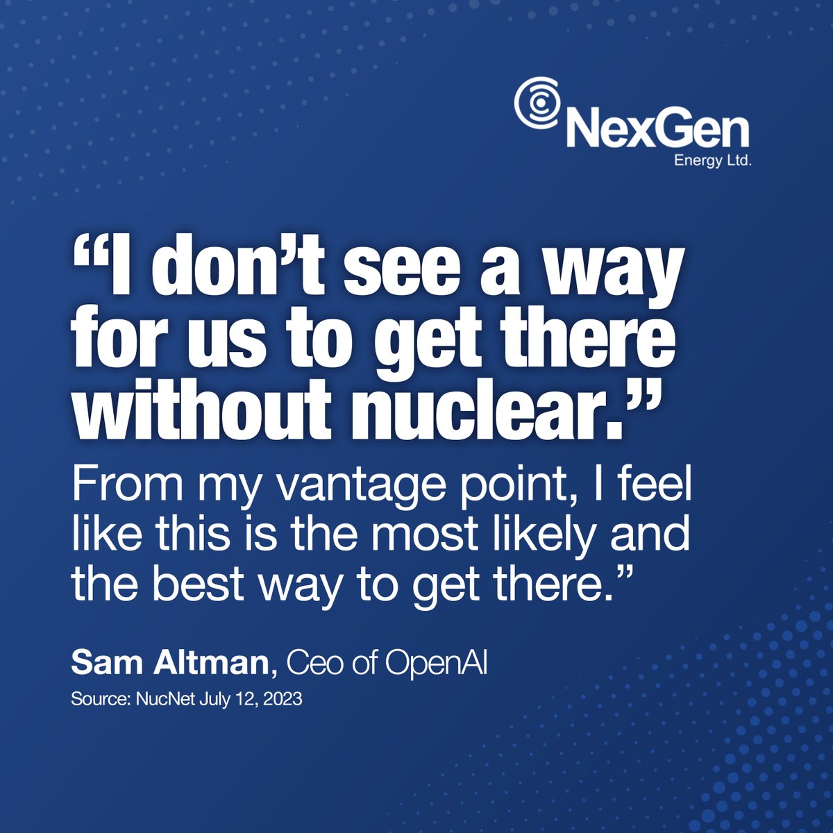 NexGenEnergy_'s tweet photo. Elon Musk and now Sam Altman, the smartest minds in the world, are backing a global nuclear renaissance, and $NXE’s Rook I Project is being developed into the largest source of low-cost uranium globally, to fuel the future.

#ThisisNexGen @leighcuryer  @travmcph https://t.co/jTCVDpLFHk