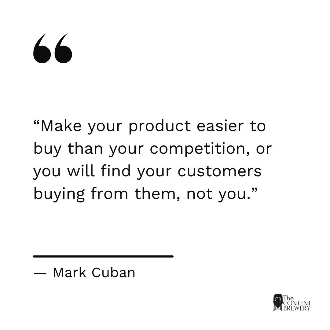 ContentBrewery's tweet photo. “Make your product easier to buy than your competition, or you will find your customers buying from them, not you.”
-Mark Cuban

#Motivation #Inspiration #KeepGoing #QuoteofTheDay #BusinessQuote #InspirationalQuote #SmallBusinessOwner #Affirmation #Ambition #CEO #Founder https://t.co/PR1VCLx8fZ