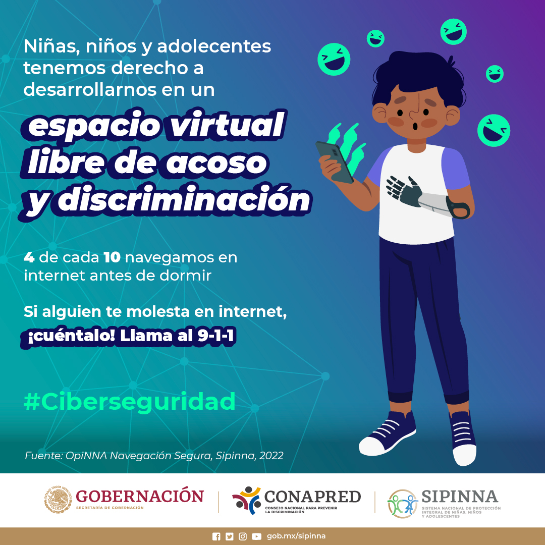 ¿Sabías que...?

4 de cada 10 #niñas, #niños y #adolescentes navegan en el #ciberespacio antes de dormir.

Si alguien te molesta en internet, ¡cuéntalo!

Llama al 9-1-1

#Ciberseguridad
#Sipinna
<a href="/CONAPRED/">Conapred</a>