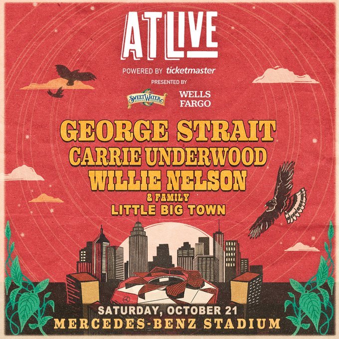 Atlanta! George is heading to ATLive 2023 at the 
<a href="/MBStadium/">Mercedes-Benz Stadium</a>
 this October with 
<a href="/carrieunderwood/">Carrie Underwood</a>
, 
<a href="/WillieNelson/">Willie Nelson</a>
 &amp; Family, and 
<a href="/littlebigtown/">Little Big Town</a>
! 

Sign up now for presale access at: atliveconcertseries.com/oct-21. Tickets on sale Friday, July 21.