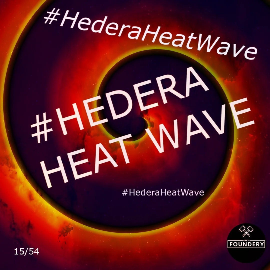 #HederaHeatWave 🔥#hbar 
<a href="/NFTFoundery/">NFTFoundery</a>