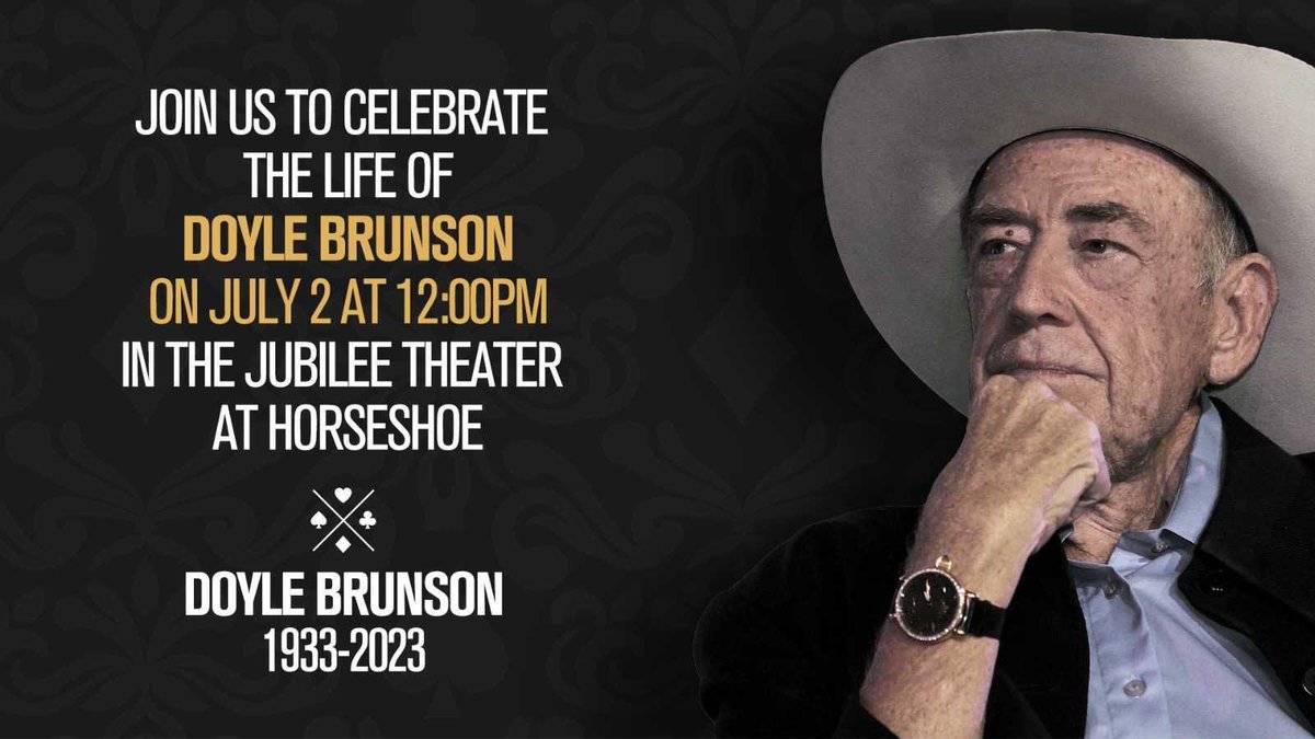 WSOP's tweet photo. Sunday at 12pm is the Celebration of Life for Doyle Brunson at the @HorseshoeVegas Jubilee Theater. 

Open to the public, seating starts at 11:30am https://t.co/SDFOTSSKRM
