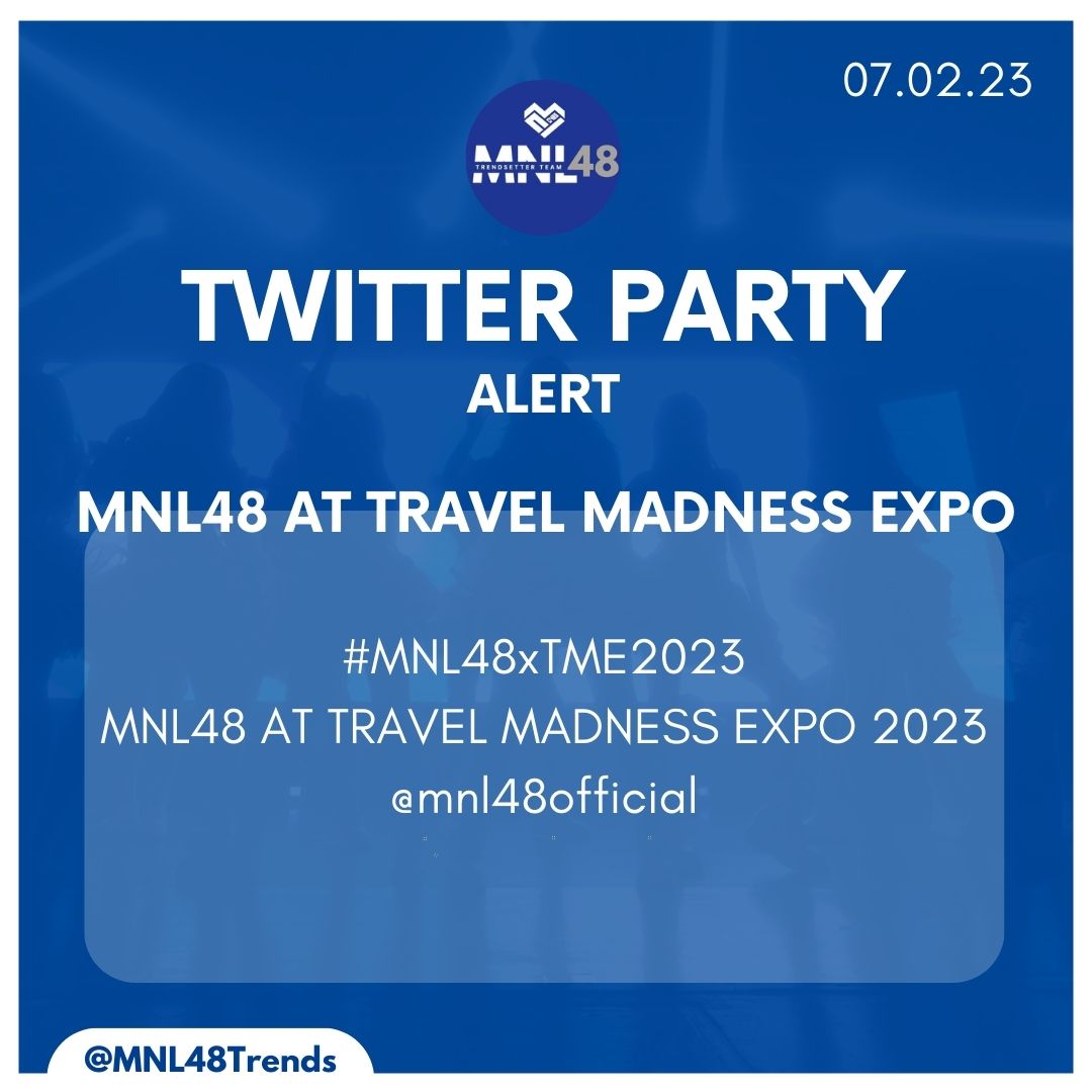 mnl48trends's tweet photo. 𝐓𝐖𝐈𝐓𝐓𝐄𝐑 𝐏𝐀𝐑𝐓𝐘 𝐒𝐓𝐀𝐑𝐓𝐒 𝐍𝐎𝐖!

Are you excited to see our best girls? Get your tweets and drafts ready as we'll start our Twitter Party now! Have fun MNLoves and let's make it a trend! 

#MNL48xTME2023
MNL48 AT TRAVEL MADNESS EXPO 2023
@mnl48official https://t.co/AKwIn9caAg