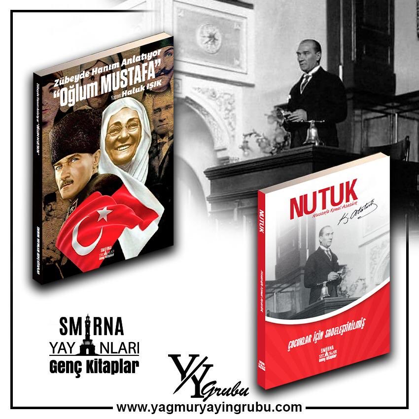 Nutuk ( Çocuklar için sadeleştirilmiş) - Atatürk 
Zübeyde Hanım Anlatıyor Oğlum Mustafa- Haluk Işık
#yagmuryayıngrubu#smirnagençlik