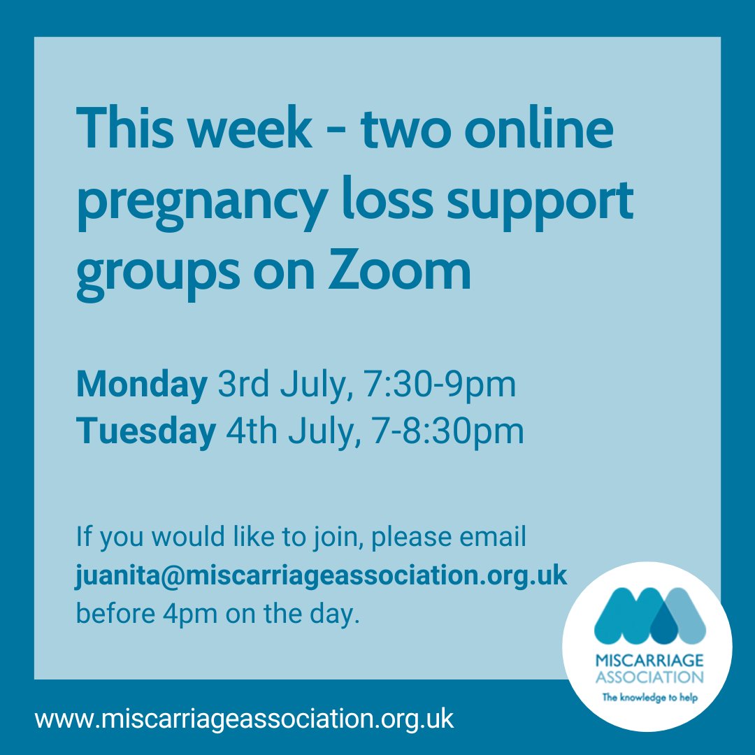 This week, we're holding two pregnancy loss support groups on Zoom: 

🗓️ Monday 3rd July, 7:30-9pm
🗓️ Tuesday 4th July, 7-8:30pm.

All are welcome. If you would like to join, please email juanita@miscarriageassociation.org.uk by 4pm on the day of the meeting.