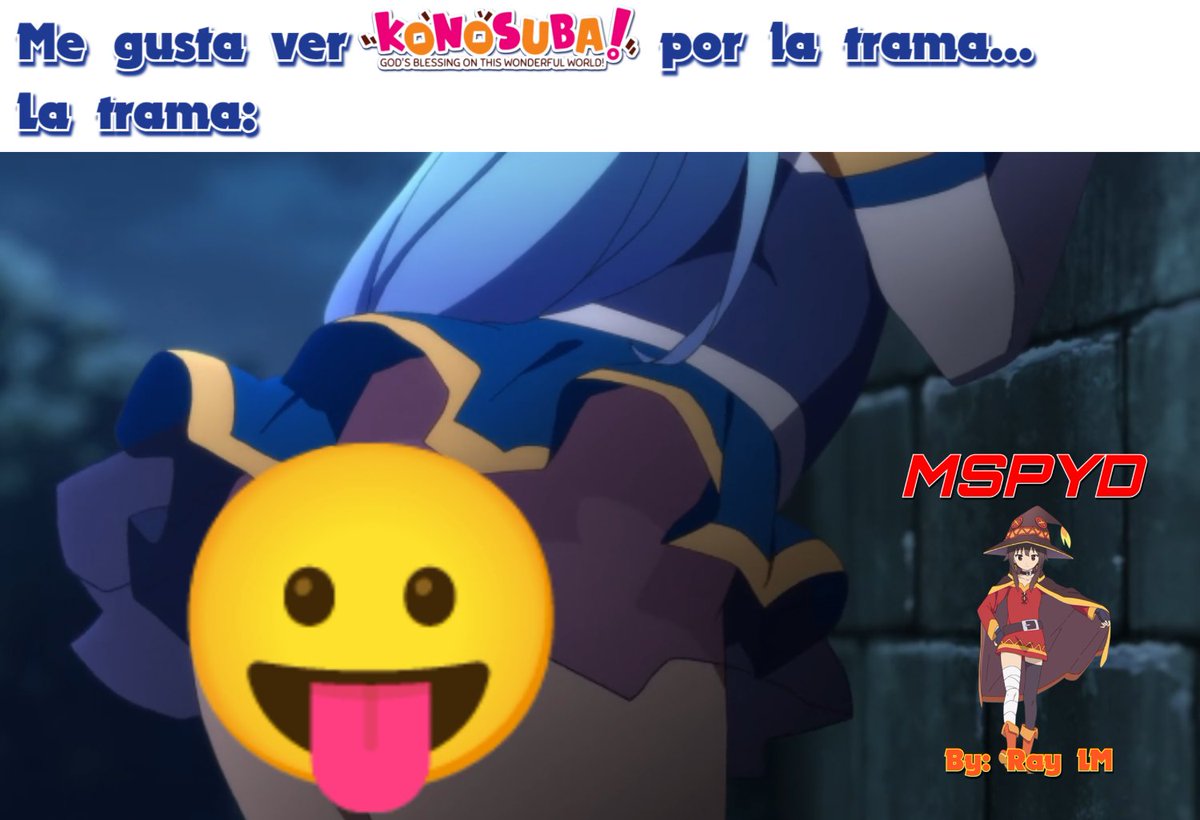 posting_by's tweet photo. Ya le agarre gusto a la serie...
#Aqua #Konosuba #MEMESPostingYDEMASByRayLM https://t.co/TVLatkCII2