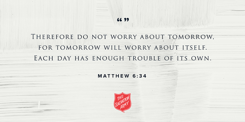 SalArmyDurhamNC's tweet photo. Sunday Inspiration:
"Therefore do not worry about tomorrow, for tomorrow will worry about itself. Each day has enough trouble of its own."
-Matthew 6:34 https://t.co/wgevGYg2cr