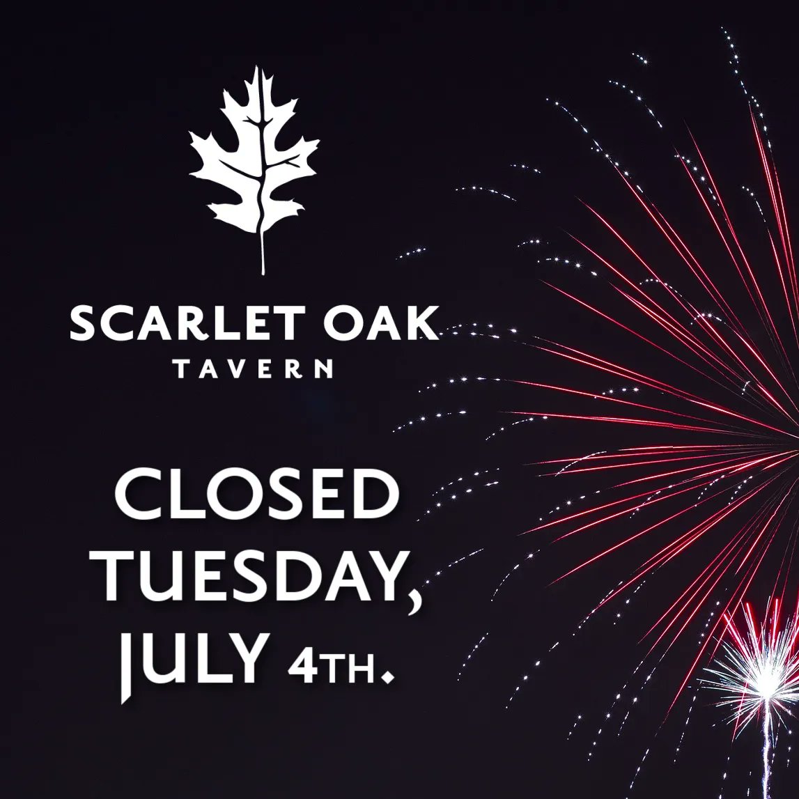 ScarletOakTavrn's tweet photo. Please note, that we will be closed on Tuesday, July 4, in observance of Independence Day! https://t.co/YYoTXJ93us