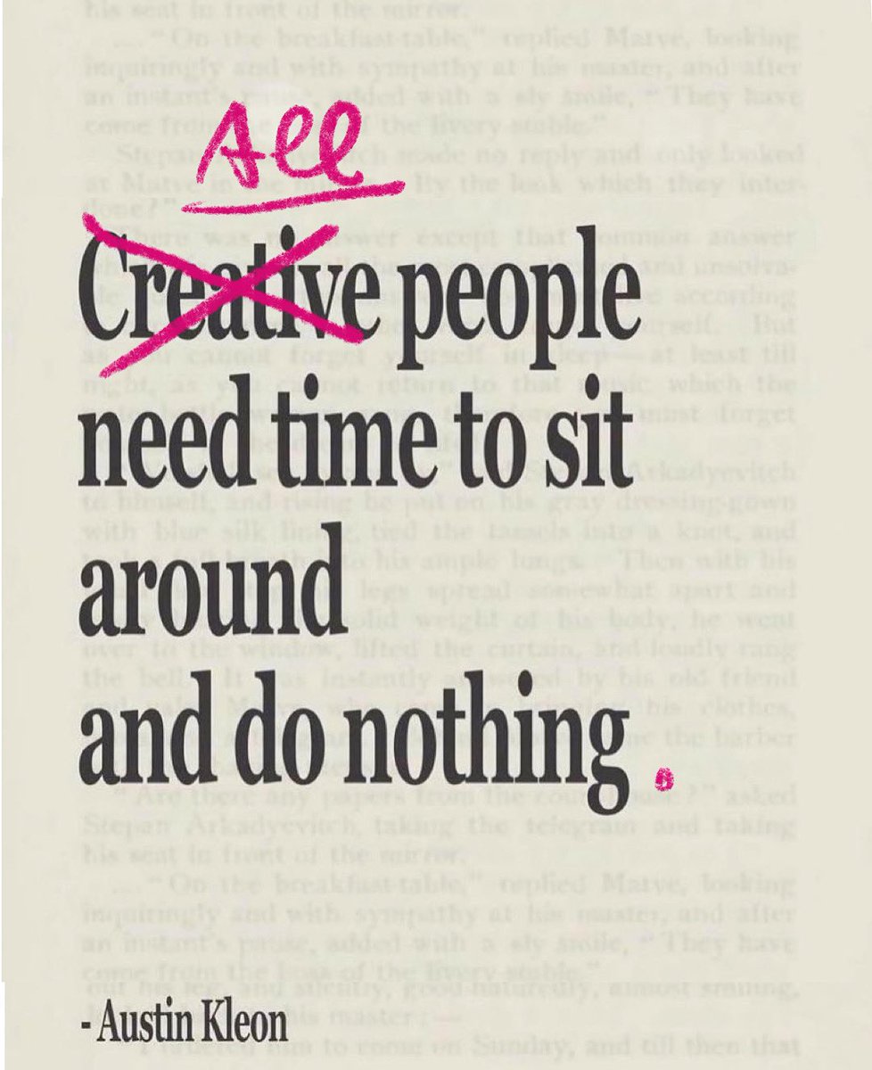 Every time I see this meme — which seems to be everywhere — it bugs me seeing my words out of context. 

So I fixed it. 

Everyone deserves time to do nothing.