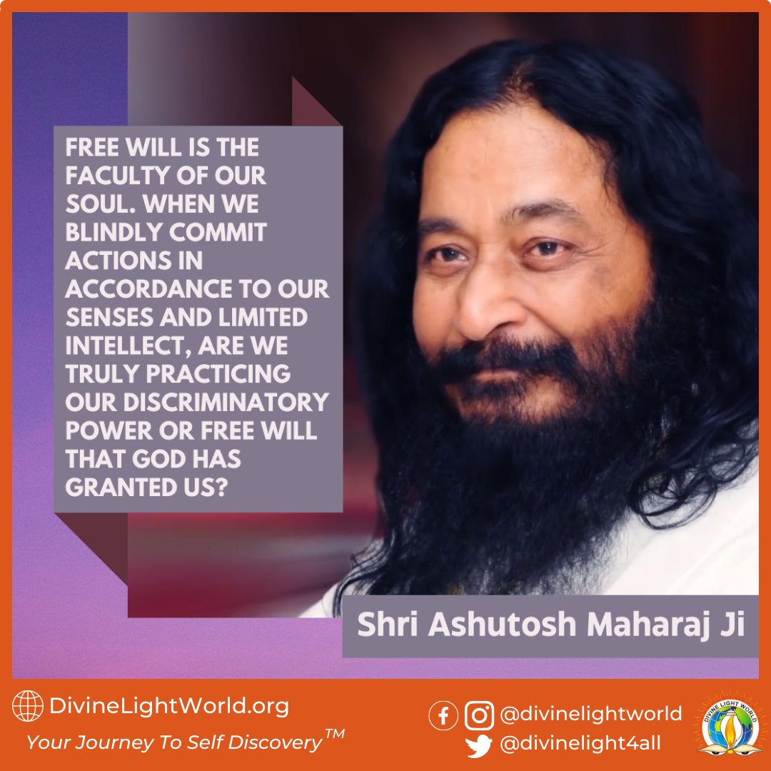 divinelight4all's tweet photo. Free will is the faculty of our soul. When we blindly commit actions in accordance to our senses and limited intellect, are we truly practicing our discriminatory power or free will that God has granted us? ~ #ShriAshutoshMaharajJi

#freewill #spiritualseeker #wisdom https://t.co/65fUaoKddG