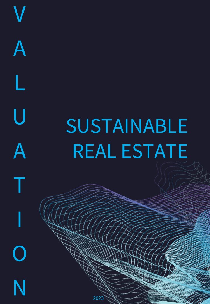 VALUATION OF SUSTAINABLE REAL ESTATE
proptechacademy.ch/publications/
