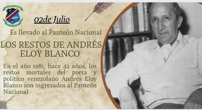 #02Jul//En el año 1981, hace 42 años, los restos mortales del poeta y político venezolano Andrés Eloy Blanco son ingresados al Panteón Nacional.
#ParlamentarismoDeCalle
#HonorVoluntadyEficiencia 
#EnAlasVenceremos 
#PaladinDelEspacioSoberano

@digesalud @comgral_amb