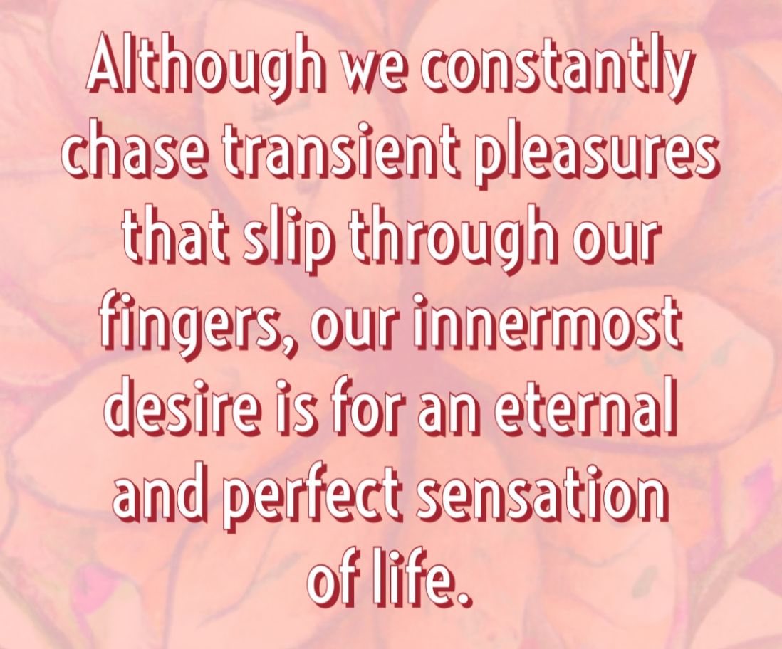 Roseinmygarden1's tweet photo. Although we constantly chase transient pleasures that slip through our fingers, our innermost desire is for an eternal and perfect sensation of life. #wisdomquote #spiritualquote #spiritualadvancement #corporeality #desire #intention #spirituality #wholeness #integrity #oneness https://t.co/JDUhWY6uCL