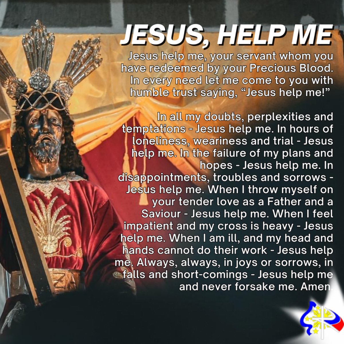JESUS, HELP ME. 🙏 +In the Name of the Father, and of the Son, and of the Holy Spirit, Amen.