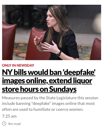 NY legislature banned "deepfakes", a step in the right direction. Our society is beginning to understand the extent of the changes that this new era of AI is bringing, as well as the risks it presents. Our technology offers a new layer of truth to reduce risks.
