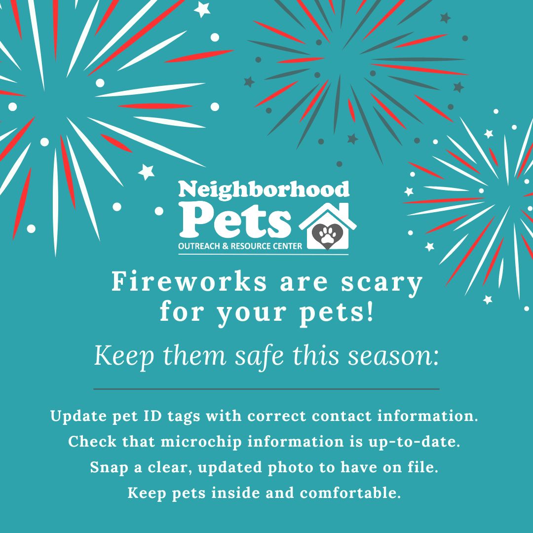 neighborpetscle's tweet photo. It's Fourth of July weekend, and the fireworks have already started! They are loud and can be scary for your pets... Keep them safe this season by following these tips. #TakeCareOfEachOther https://t.co/UW76jb6yKd