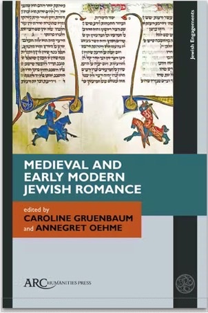 New book: "Medieval and Early Modern Jewish Romance," ed. by Caroline Gruenbaum and Annegret Oehme. mjsnow.hypotheses.org/9971