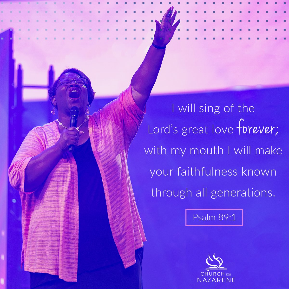 Nazarene's tweet photo. I will sing of the Lord’s great love forever; with my mouth I will make your faithfulness known through all generations. Psalm 89:1 #Nazarene https://t.co/9I5xJQMul5