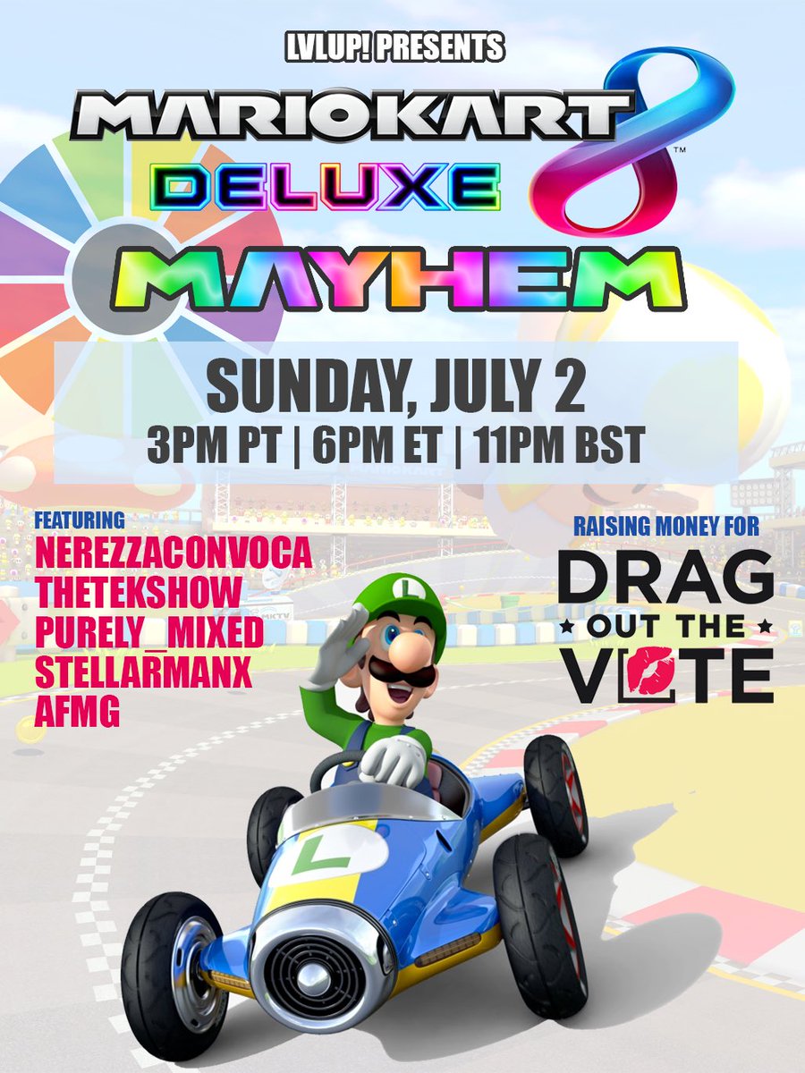 MARIO KART MAYHEM! 🏎️

Sunday, July 2nd (Reschduled from June 26th)
3pm PT | 6pm ET | 11pm BST

For this #MarioKart MAYHEM event, we’ll be raising funds for <a href="/DragOutTheVote/">Drag Out The Vote</a>! Join some races and support a great cause! 💜

#WeAreLVLUP #Twitch #TwitchTV #MarioKart8 #MarioKart8Deluxe