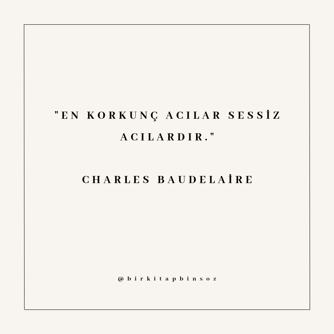 'En korkunç acılar sessiz acılardır.'

- Charles Baudelaire / Paris Sıkıntısı
#CharlesBaudelaire #Paris #birkitapbinsöz #Fransa #kitap #yarın #kitaptavsiyesi #kitapseverlertakiplesiyor #bookstagram