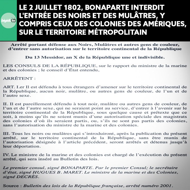 bigiditv's tweet photo. 🔴[#ALERTE] Le 2 juillet 1802, 13 Messidor de l’ An X, #Napoléon #Bonaparte publie un arrêté portant défense aux Noirs, Mulâtres et autres gens de couleur, d’entrer sans autorisation sur le territoire continental de la #République une et indivisible. #histoire #esclavage #france https://t.co/LROgJ8mNIU