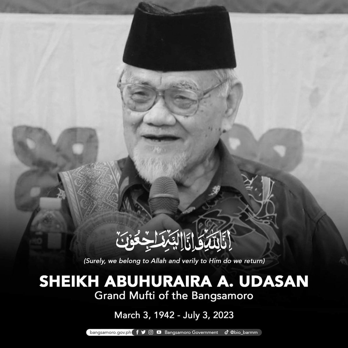 The Bangsamoro Government is in deep sorrow for the unexpected passing of the first Bangsamoro Grand Mufti, Sheikh Abuhuraira Abdulrahman Udasan, who returned to the Grace of Almighty Allah earlier today, July 3, 2023.

Inna lillahi wa Inna ilayhi Raji’un.