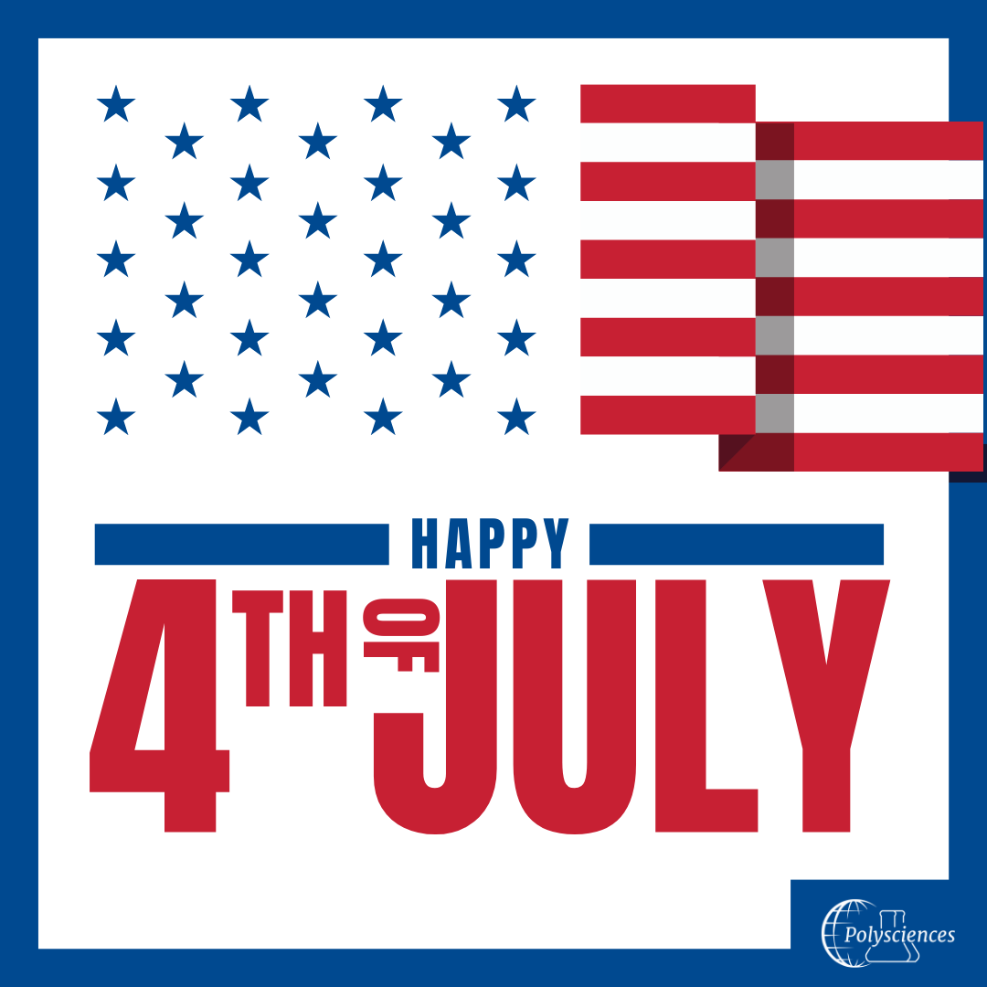 Our office will be closed on Monday, July 3rd and Tuesday, July 4th. We will re-open on Wednesday, July 5th. In the meantime, you may visit our website or contact our customer service team with any questions at info@polysciences.com.