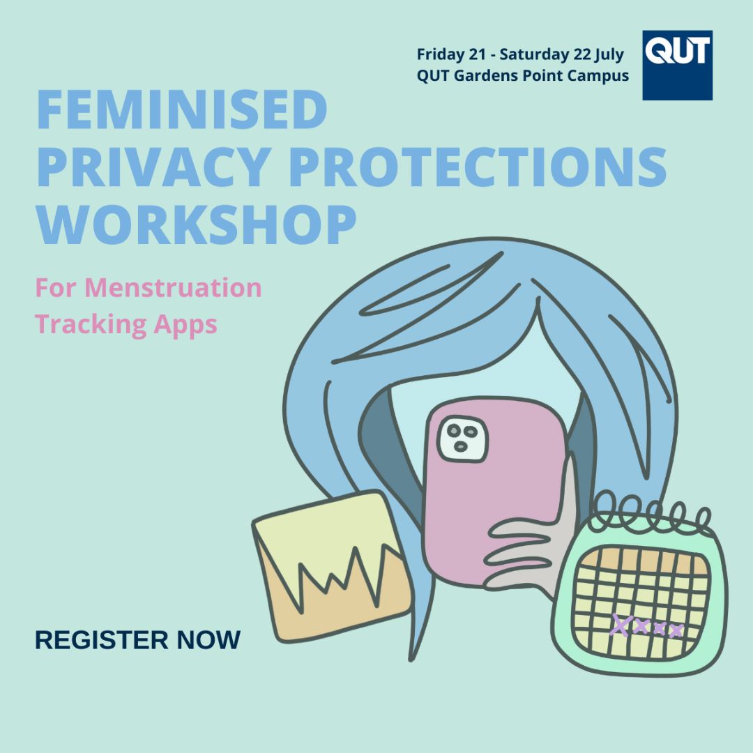 QUT Law and @qutdmrc are running a 2-day workshop for women examining period tracking apps to design new privacy protections that better respects sensitivity, diversity and femininity. Cash prizes. Meals included. Register fal.cn/3zztw #QUTLaw #PrivacyProtection