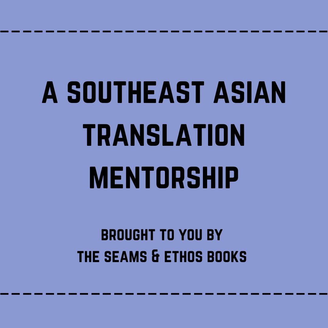 Proudly introducing, in partnership with <a href="/ethosbooks/">Ethos Books</a>, the Southeast Asian Translation Mentorship!

One emerging translator of Southeast Asian literature into English will receive mentoring from members of the seams (1/3)