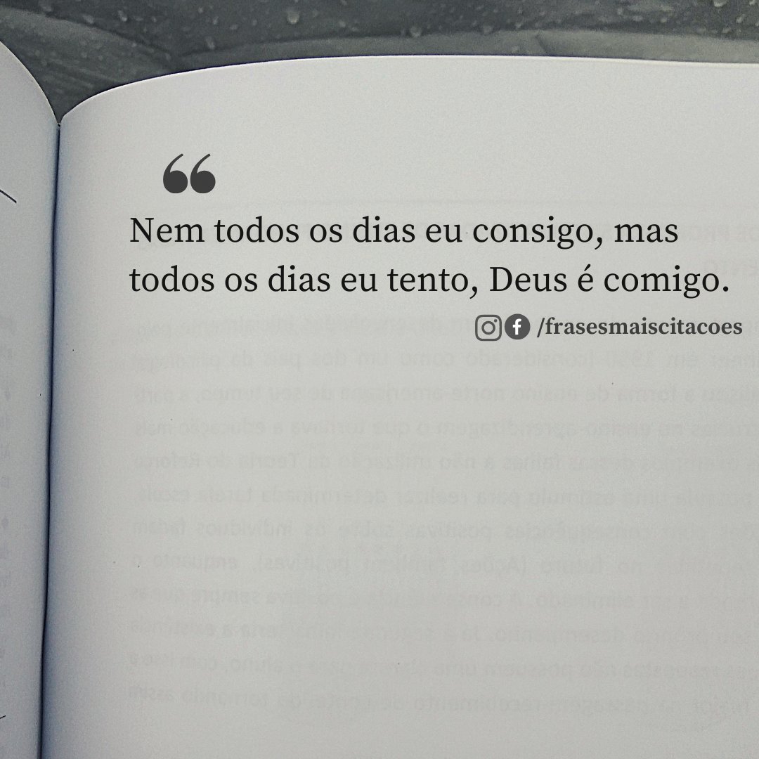 frasesmcitacao's tweet photo. Nem todos os dias eu consigo, mas todos os dias eu tento, Deus é comigo. https://t.co/evi2EDcM7q