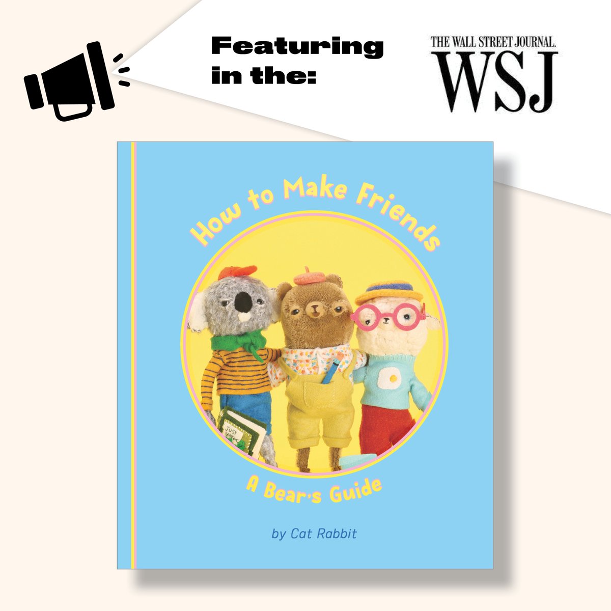 Thank you Wall Street Journal for this delightful review of How to Make Friends: A Bear's Guide by Cat Rabbit. 'The illustrations, one feels, must have been as much fun to make as they are to explore' How to Make Friends is out now!