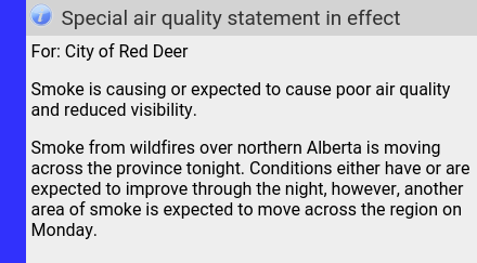 Mon 00:16: Special air quality statement in effect: Sun 23:43 to Mon 07:59. reddeer.weatherstats.ca/alerts.html