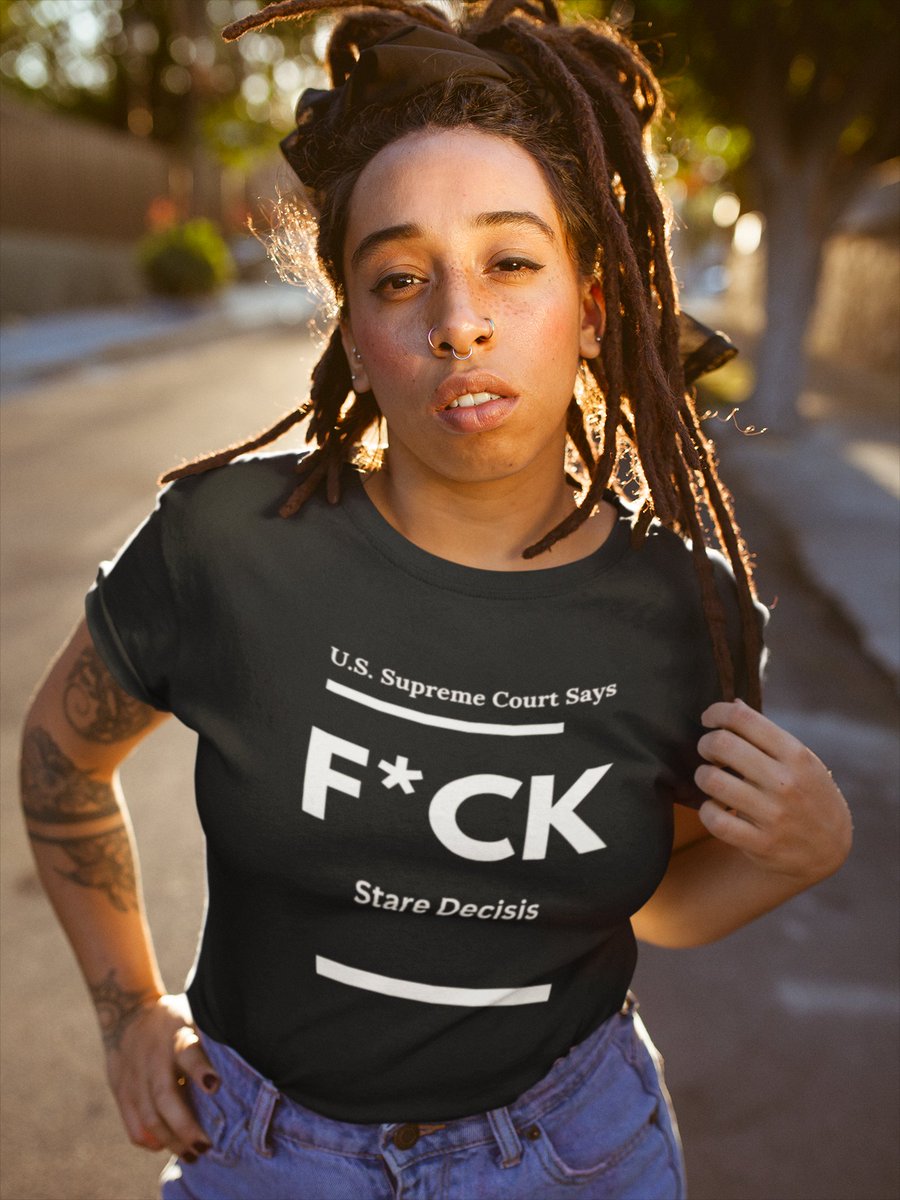 AJs2's tweet photo. Our Defiant "F*ck Stare Decisis" T-Shirt! Inspired by recent Supreme Court decisions this garment is a powerful symbol of defiance against the status quo. #BreakTheNorms #StandForJustice #UnleashChange
#SocialJusticeNow
#EmpoweredActivism
#StandUpSpeakOut
https://t.co/oSLsuuDdOI https://t.co/4ty5qe32aw