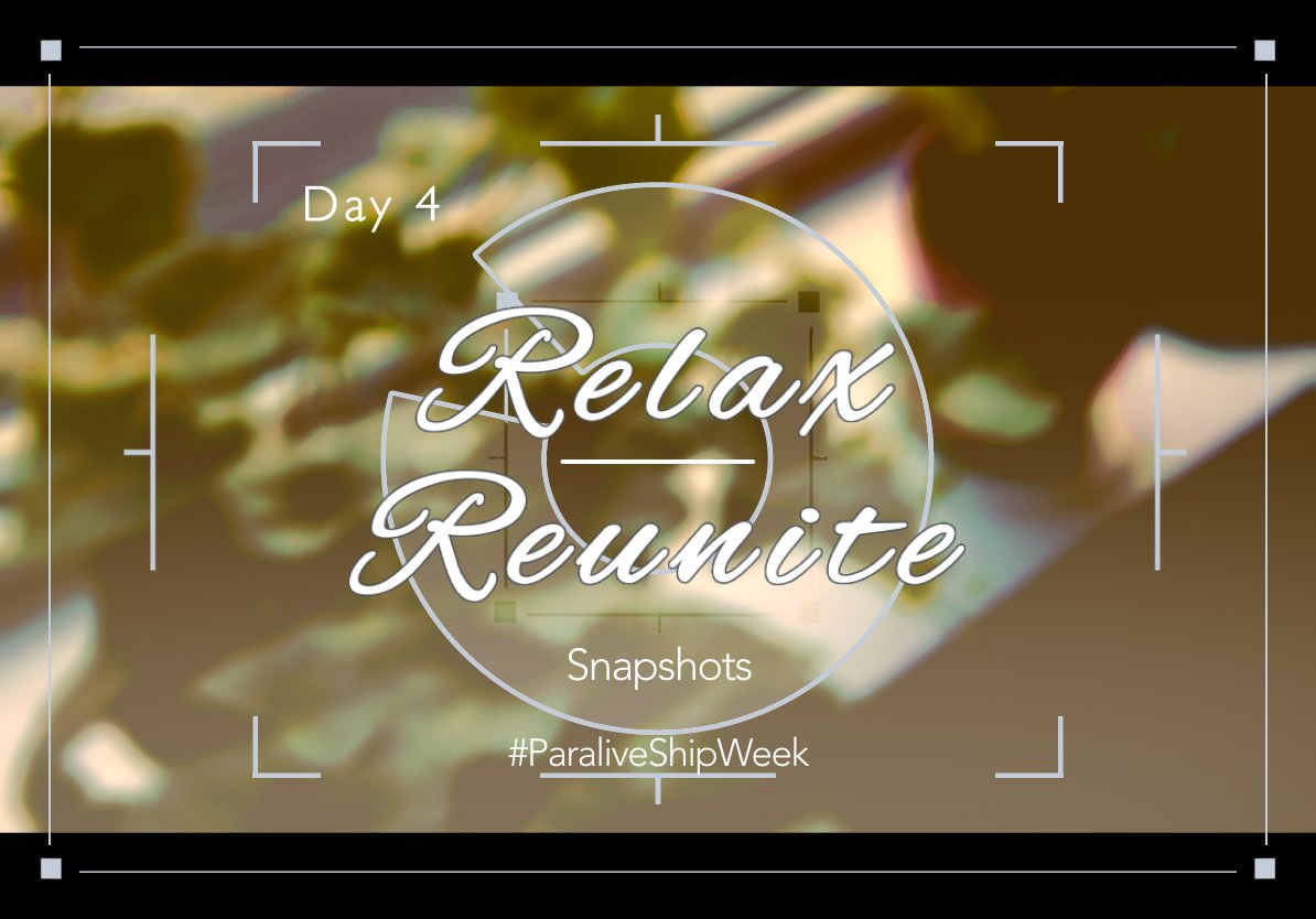 SnapshotsWeek's tweet photo. It's Day 4 of #ParaliveShipWeek. Thanks for sticking by! 
Today, have a little time to Relax and Reunite with these prompts, based on GokuLuck and 1nm8.
Though this event is beginning to wind down, as always, tag your submissions and remember the rules. Hope you're having fun! https://t.co/Ngn6BfoLtb