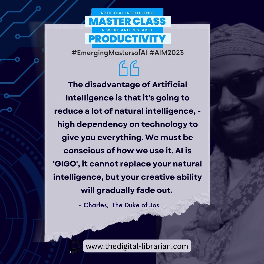 thedigitallibr's tweet photo. #AIMasterclass Reflections
"The disadvantage of Artificial Intelligence is that it's going to reduce a lot of natural intelligence..."
Thank you #DukeOfJos for your contributions.
#EmergingMastersofAI #AIM2023 with @didigital_libr #retweet https://t.co/09srm0j3H5