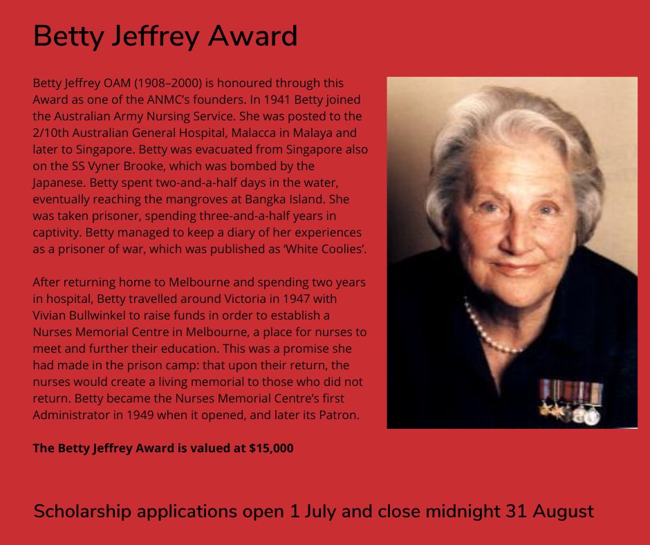 The Australian Nurses Memorial Centre is pleased to announce that applications for the 2024 Betty Jeffrey Award, valued at $15,000, are now open.

The prestigious award honours one of the founders of the ANMC, Lieutenant Agnes Betty Jeffrey OAM (1908–2000).
