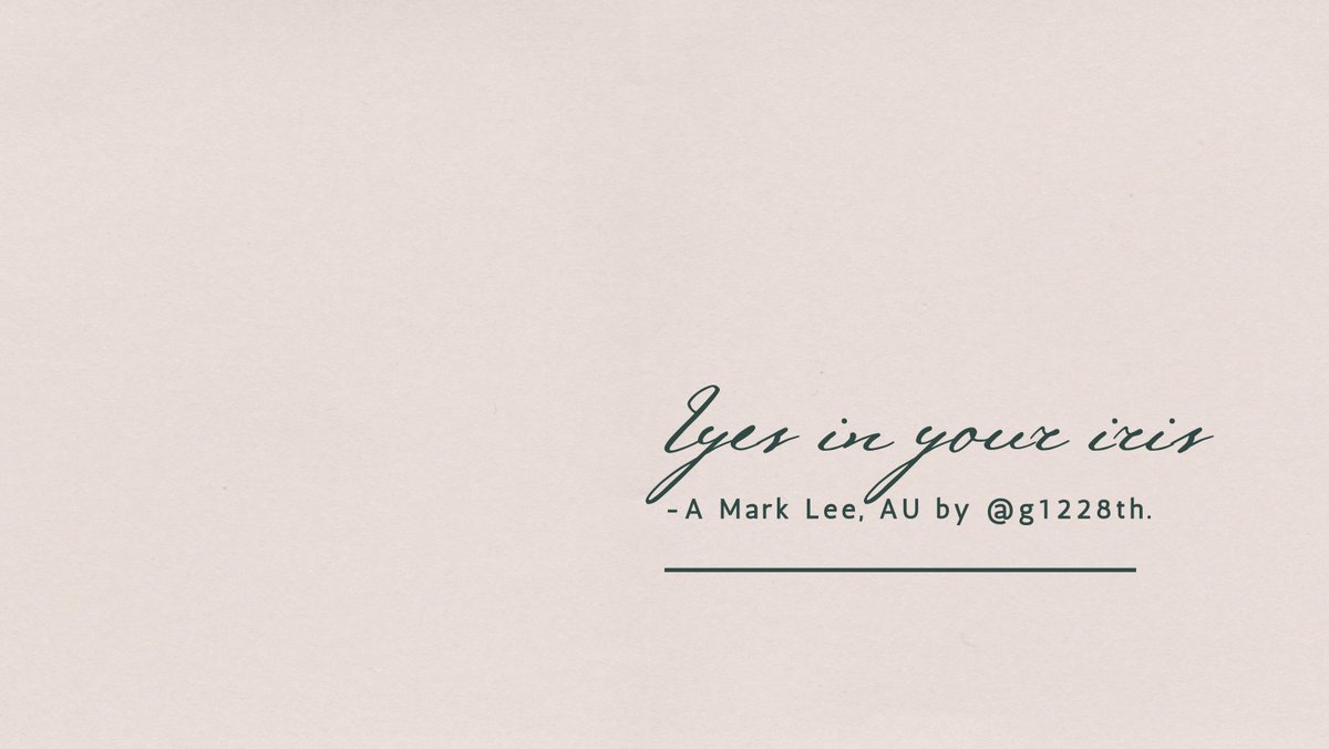 g1228th's tweet image. Eyes In Your Iris
—Mark Lee, AU.