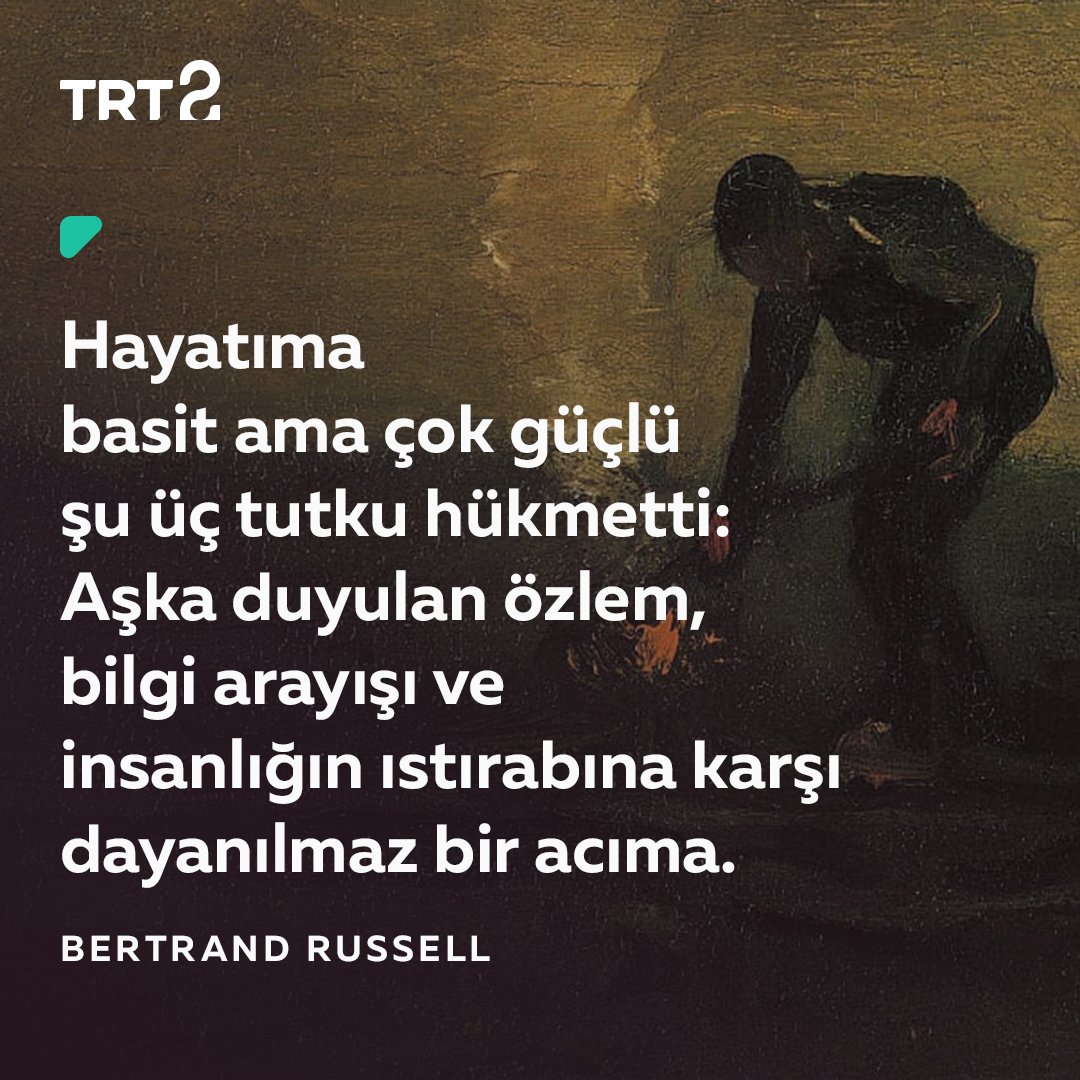1950 yılında Nobel Edebiyat Ödülü'ne layık görülen düşünür Bertrand Russell'ın otobiyografisinden bir alıntı 📜