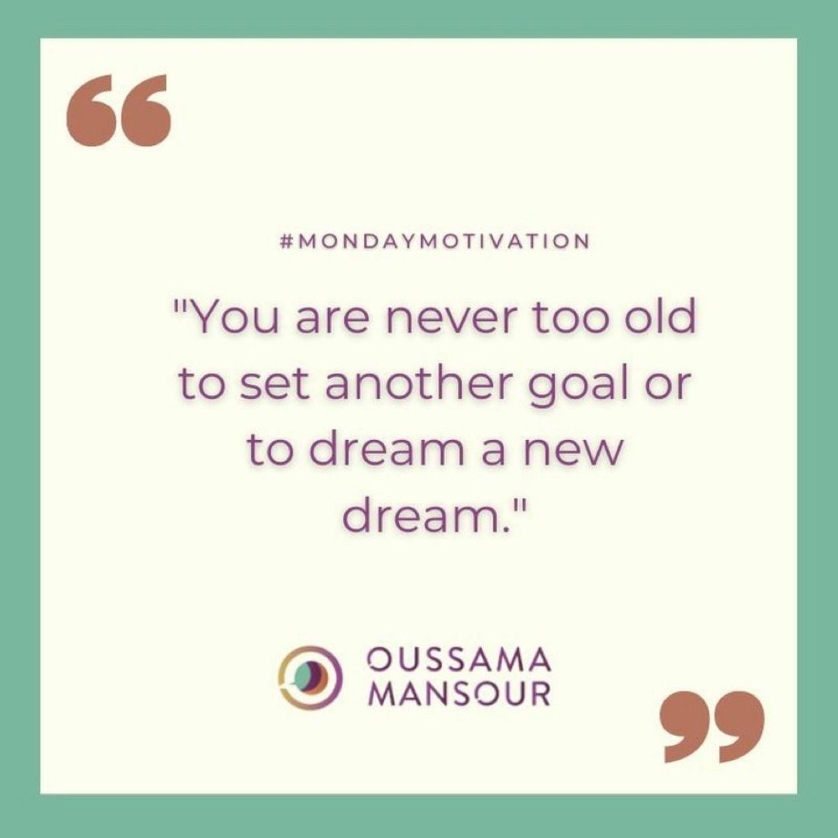 #MondayMotivation

“You are never too old to set another goal or to dream a new dream.”

#OussamaMansour #OussamaMansourLifeCoach #OussamaMansourCoach #OussamaMansourUK #LifeCoach #Mo1va1on #LifeCoaching #OussamaMansourLifeCoaching #LifeCoachingWithOussama

<a href="/motivational/">Motivational Quotes</a>
