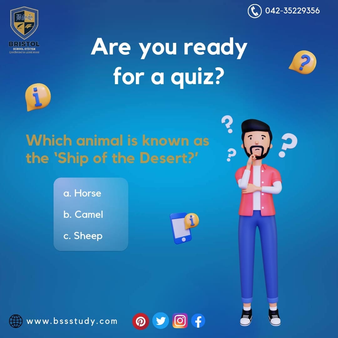 SystemBristol's tweet photo. 𝐀��𝐄 𝐘𝐎𝐔 𝐑𝐄𝐀𝐃𝐘 𝐅𝐎𝐑 𝐀 𝐐𝐔𝐈𝐙 ?

________ are known as the “ship of the deserts” because they can live and roam in deserts for long periods of time without water or food. 
#bristolschoolsystem #admissionopen2023 #eiduladha2023 #summerholidays https://t.co/7w4eeZ1LIP